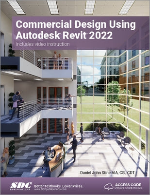 Commercial Design Using Autodesk Revit 2022 by Stine, Daniel John