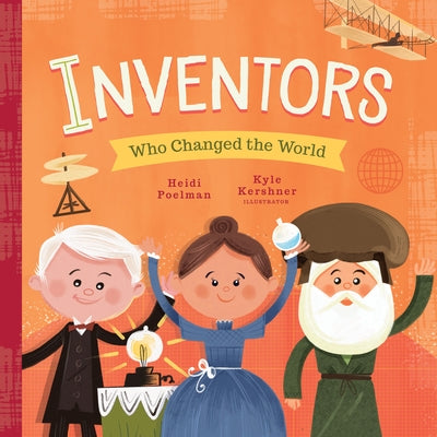 Inventors Who Changed the World by Poelman, Heidi