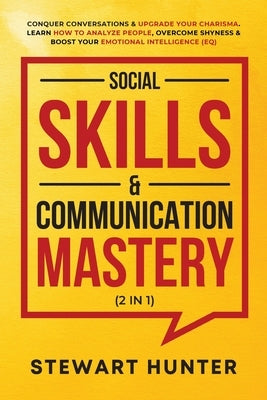 Social Skills & Communication Mastery (2 in 1) by Hunter, Stewart