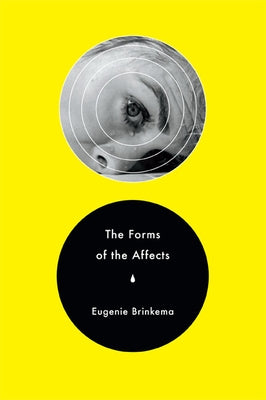 The Forms of the Affects by Brinkema, Eugenie