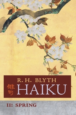 Haiku (Volume II): Spring by Blyth, R. H.