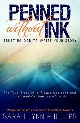 Penned Without Ink: Trusting God to Write Your Story by Phillips, Sarah Lynn