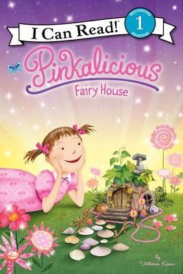 Pinkalicious: Fairy House by Kann, Victoria