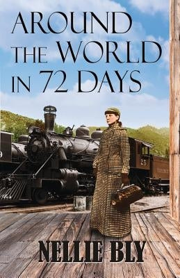 Around the World in 72 Days by Bly, Nellie