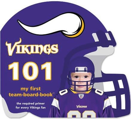 Minnesota Vikings 101 by Epstein, Brad M.