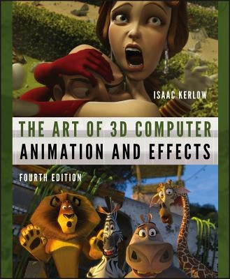 The Art of 3D Computer Animation and Effects by Kerlow, Isaac V.