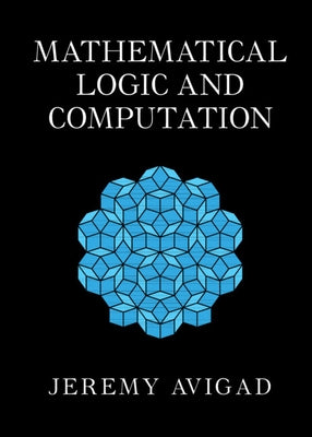 Mathematical Logic and Computation by Avigad, Jeremy