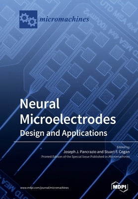 Neural Microelectrodes: Design and Applications by Pancrazio, Joseph J.