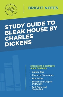 Study Guide to Bleak House by Charles Dickens by Intelligent Education