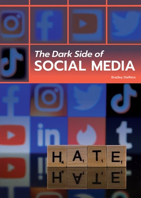 The Dark Side of Social Media by Steffens, Bradley