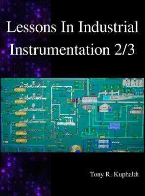 Lessons In Industrial Instrumentation 2/3 by Kuphaldt, Tony R.