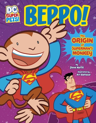 Beppo!: The Origin of Superman's Monkey by Kort&#233;, Steve