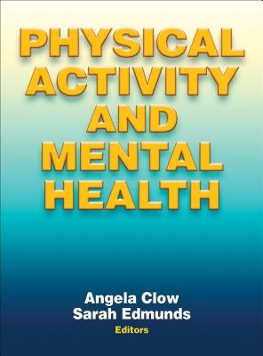 Physical Activity and Mental Health by Clow, Angela