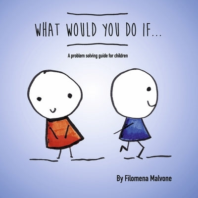 What Would You Do If... by Malvone, Filomena