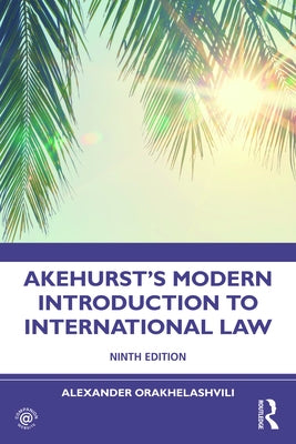 Akehurst's Modern Introduction to International Law by Orakhelashvili, Alexander