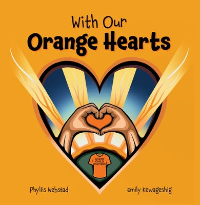 With Our Orange Hearts by Webstad, Phyllis