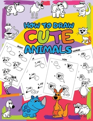 How to Draw Cute Animals: Easy Step by Step Drawing for Kids - 30 Pretty Animals in 5 Simple Steps by Without Tears, 101 Drawing