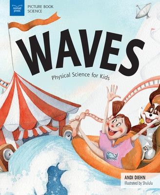 Waves: Physical Science for Kids by Diehn, Andi