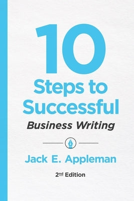 10 Steps to Successful Business Writing, 2nd Edition by Appleman, Jack E.