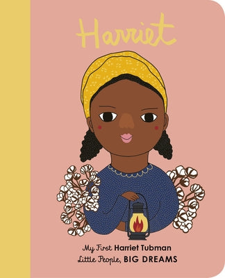 Harriet Tubman: My First Harriet Tubman [Board Book] by Sanchez Vegara, Maria Isabel