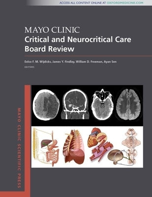 Mayo Clinic Critical and Neurocritical Care Board Review by Wijdicks, Eelco F. M.