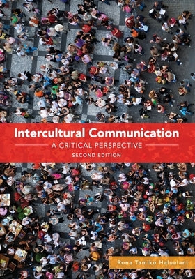 Intercultural Communication: A Critical Perspective by Halualani, Rona Tamiko