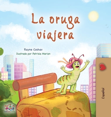 The Traveling Caterpillar (Spanish Book for Kids) by Coshav, Rayne