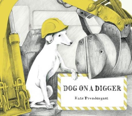 Dog on a Digger by Prendergast, Kate