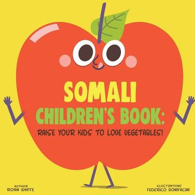 Somali Children's Book: Raise Your Kids to Love Vegetables! by Bonifacini, Federico