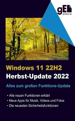 Windows 11 - 22H2: Alles zum großen Funktions-Update by Gieseke, Wolfram