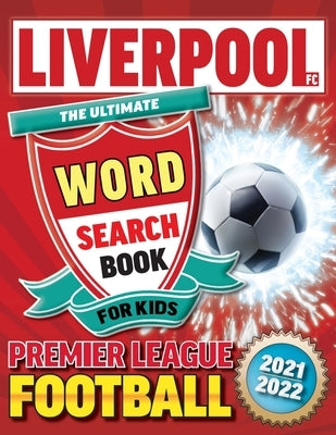 Liverpool FC Premier League Football Word Search Book For Kids: Ultimate Football Gifts For Boys & Girls by Creative Kids Studio