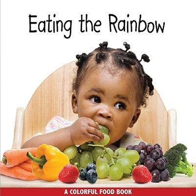 Eating the Rainbow: A Colorful Food Book by Grossman, Rena