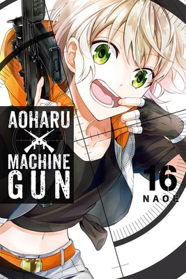 Aoharu X Machinegun, Vol. 16 by Naoe