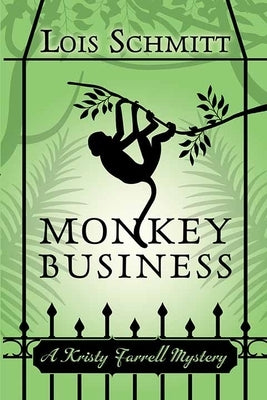 Monkey Business: A Kristy Farrell Mystery by Schmitt, Lois