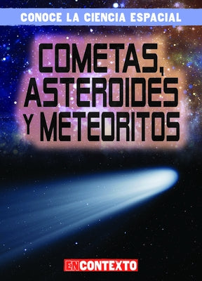 Cometas, Asteroides Y Meteoritos (Comets, Asteroids, and Meteoroids) by Wilberforce, Bert