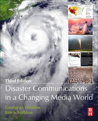 Disaster Communications in a Changing Media World by Haddow, George