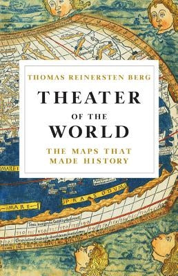 Theater of the World: The Maps That Made History by McCullough, Alison