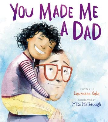 You Made Me a Dad by Sala, Laurenne