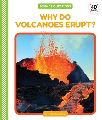Why Do Volcanoes Erupt? by Andrews, Elizabeth