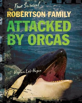 The Robertson Family: Attacked by Orcas by Loh-Hagan, Virginia