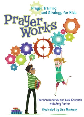 Prayerworks: Prayer Strategy and Training for Kids by Kendrick, Stephen