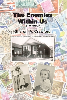 The Enemies Within Us: a Memoir by Crawford, Sharon a.