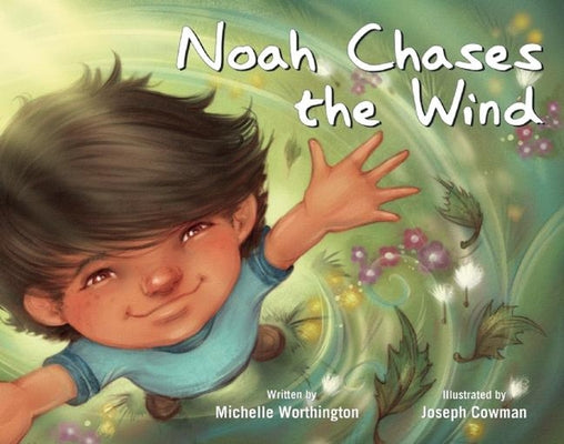 Noah Chases the Wind by Worthington, Michelle