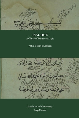Isagoge: A Classical Primer on Logic by Al-Abhari, Athir Al-Din