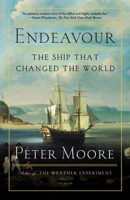 Endeavour: The Ship That Changed the World by Moore, Peter