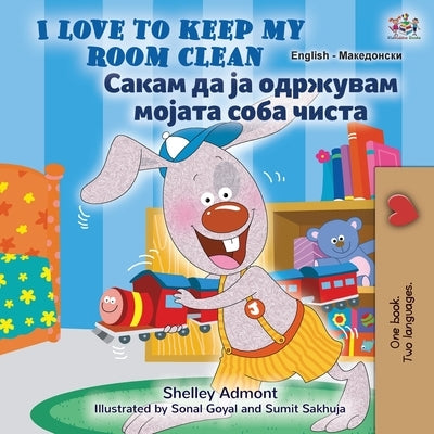 I Love to Keep My Room Clean (English Macedonian Bilingual Book for Kids) by Admont, Shelley