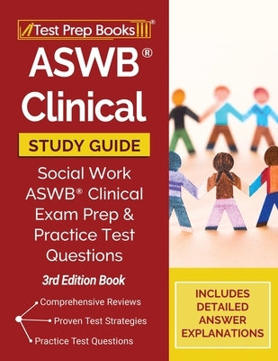 ASWB Clinical Study Guide: Social Work ASWB Clinical Exam Prep and Practice Test Questions [3rd Edition Book] by Tpb Publishing