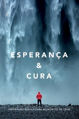 Esperança & cura: Inspiração bíblica para momentos de crise by Norton, Mark R.