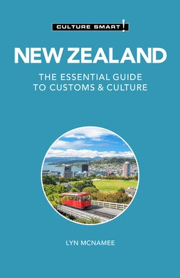 New Zealand - Culture Smart!: The Essential Guide to Customs & Culture by McNamee, Lyn