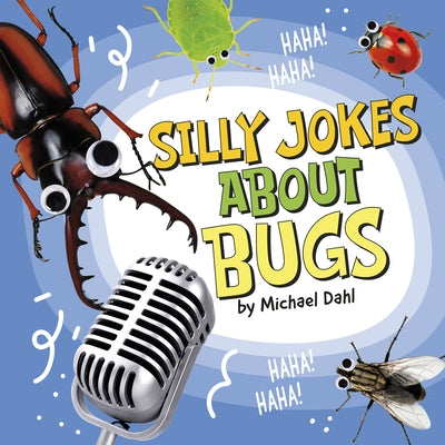 Silly Jokes about Bugs by Dahl, Michael